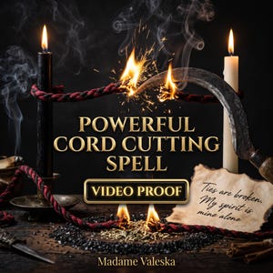 May include: A black and white candle with a red and black braided cord being cut by a curved metal blade. The text reads POWERFUL CORD CUTTING SPELL, VIDEO PROOF, and Madame Valeska. A piece of parchment paper says, Ties are broken. My spirit is mine alone.