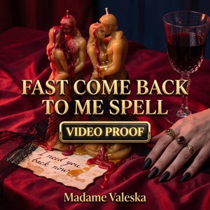 Peut inclure: Deux bougies en cire couleur beige en forme de couples enlacés, avec des coulures de cire rouge, un papier portant le texte manuscrit 'I need you back now', et le texte 'FAST COME BACK TO ME SPELL', 'VIDEO PROOF', et 'Madame Valeska'.