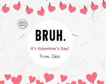 Valentine's Day Stickers,Bruh Valentine,  Valentine Sticker, School Valentines Stickers, Valentines Day Kid Stickers, Personalized