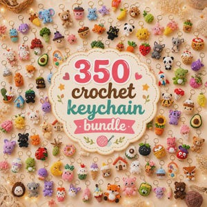 May include: A collection of numerous small, colorful crochet keychains featuring various animals, foods, and objects, surrounding a central sign that reads 350 crochet keychain bundle in pink, brown, and teal text on a scalloped cream background.