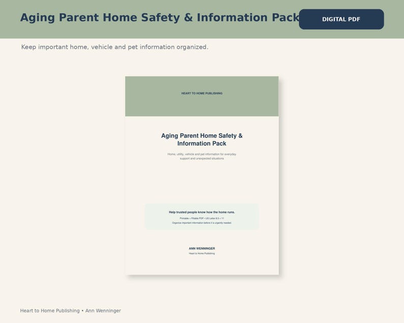 May include: A digital PDF document titled Aging Parent Home Safety & Information Pack by Heart to Home Publishing. The cover features a sage green header, cream background, and dark text. It includes US Letter 8.5 x 11 inch dimensions.