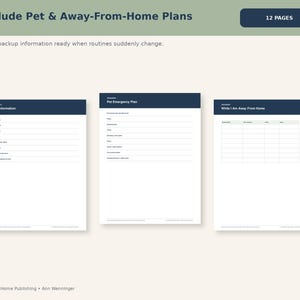 May include: A 12-page printable document set titled Include Pet & Away-From-Home Plans. It features three white sheets with dark blue headers labeled Pet Information, Pet Emergency Plan, and While I Am Away From Home, containing blank lines and tables.