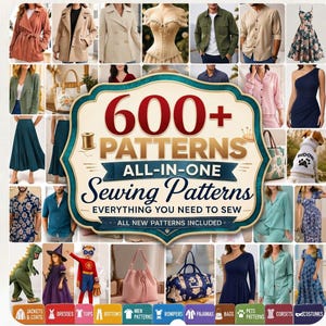 May include: A digital collection of 600+ sewing patterns featuring a central decorative sign with the text 600+ PATTERNS ALL-IN-ONE Sewing Patterns EVERYTHING YOU NEED TO SEW. The image displays various garments including jackets, dresses, shirts, pajamas, bags, and costumes.