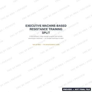 May include: A document titled EXECUTIVE MACHINE-BASED RESISTANCE TRAINING SPLIT. It describes a 4-day strength program using gym machines. The text TMC BY MBA - THE MANAGEMENT CODE appears in gold, and a PREVIEW - NOT FINAL FILE box is at the bottom.