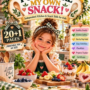May include: A digital guide titled I CAN MAKE MY OWN SNACK! featuring 20+1 pages in A4 size. The cover displays a child in a kitchen with bowls of strawberries, blueberries, and bananas, alongside text listing healthy snacks and kitchen safety.