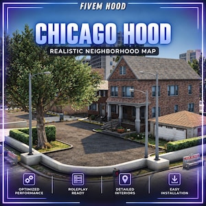 May include: A digital graphic featuring a brick house with a garage, a tree, and street lamps. Text reads: FIVE M HOOD, CHICAGO HOOD, REALISTIC NEIGHBORHOOD MAP, OPTIMIZED PERFORMANCE, ROLEPLAY READY, DETAILED INTERIORS, and EASY INSTALLATION.