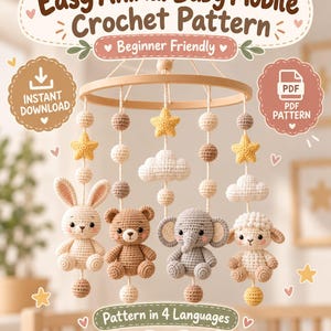 May include: A crochet baby mobile pattern featuring a wooden ring with hanging crocheted figures including a rabbit, bear, elephant, sheep, stars, and clouds. The text reads Easy Animal Baby Mobile Crochet Pattern, Beginner Friendly, Instant Download, PDF Pattern, and Pattern in 4 Languages.