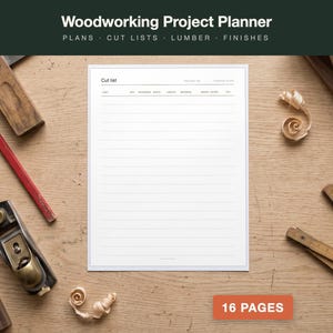 May include: A white Woodworking Project Planner sheet with a Cut list table, featuring columns for part, qty, thickness, width, length, material, grain, and notes. The document includes 16 pages and is surrounded by woodworking tools and wood scraps.