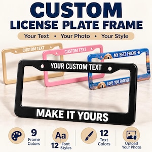 May include: Four rectangular license plate frames in black, gold, pink, and a blue sunset design with a dog photo. The frames feature customizable text areas with phrases like CUSTOM TEXT, MY BEST FRIEND, LOVE YOU FOREVER, and MAKE IT YOURS.