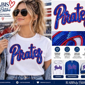 May include: A white t-shirt featuring the word Pirates in blue sequins with a red border. The patch is shown in detail, highlighting the blue sequin texture and red trim. Additional images show the patch applied to a hoodie, sweatshirt, and hat.