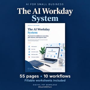May include: A digital document titled The AI Workday System featuring practical AI workflows to save time, plan smarter, and improve sales. The cover displays a laptop, a notebook, a pen, and a mug, with text indicating 55 pages and 10 workflows.