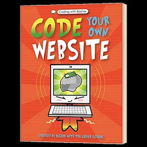 May include: A book titled Code Your Own Website by Coding with Basher and The Coder School. The orange cover features a cartoon computer with a rock and circuit board on the screen, surrounded by radiating lines and bold text.