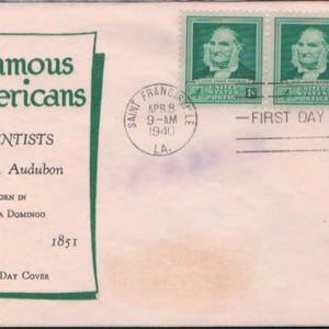 May include: A cream-colored First Day Cover envelope featuring green text and graphics. It displays the words Famous Americans, Scientists, John J. Audubon, Born in Santa Domingo, 1780, 1851, and First Day Cover. Three green 1-cent stamps are attached.