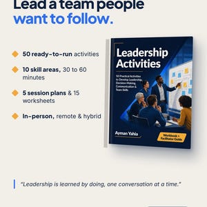 May include: A book titled Leadership Activities by Ayman Yahia, featuring a cover image of a team collaborating at a whiteboard. The text includes 50 ready-to-run activities, 10 skill areas, 5 session plans, 15 worksheets, and the quote Leadership is learned by doing, one conversation at a time.