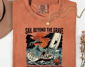 Sail Beyond The Grave Shirt, Retro Horror Sailing Tee, Nautical Halloween Graphic T-Shirt