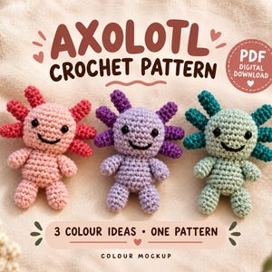 Könnte beinhalten: Drei gehäkelte Axolotl-Stofftiere in Rosa, Lila und Hellgrün, jeweils mit schwarzen Augen und einem gestickten Lächeln. Der Text lautet AXOLOTL CROCHET PATTERN, PDF DIGITAL DOWNLOAD und 3 COLOUR IDEAS ONE PATTERN COLOUR MOCKUP.