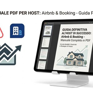 May include: A tablet on a stand displays a PDF guide titled GUIDA DEFINITIVA AL HOST DI SUCCESSO: Airbnb & Booking - Manuale Completo in PDF, featuring a house graphic with an upward arrow. Icons for Airbnb and Booking are visible nearby.