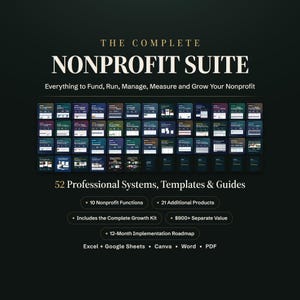 The Complete Nonprofit Suite, 52 Excel, Google Sheets and Canva Templates, Grant, Donor, Board, Finance and Program Systems Bundle for NGO
