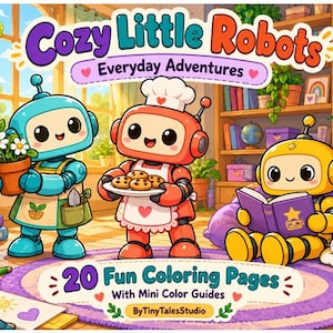 Op de afbeelding: Een kleurboekcover getiteld Cozy Little Robots Everyday Adventures met drie getekende robots in een kamer. Een blauwe robot houdt een plant vast, een rode robot draagt koekjes en een gele robot leest een boek naast een kat.