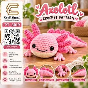 May include: A pink crocheted axolotl plush toy with black eyes and textured gills. The image includes text reading Axolotl Crochet Pattern, CraftSignal, PT_3019, and a QR code, along with four circular insets showing details of the head, body, legs, and tail.