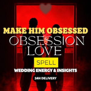 May include: A digital graphic featuring the silhouettes of two people standing in a doorway against a bright red background with a heart shape above. Text reads: MAKE HIM OBSESSED, OBSESSION LOVE, SPELL, WEDDING ENERGY & INSIGHTS, 24H DELIVERY.