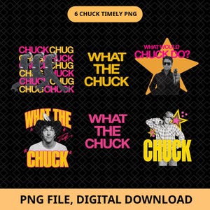 Puede incluir: Una colección digital de seis diseños gráficos titulada 6 CHUCK TIMELY PNG. Las imágenes presentan varios textos estilizados incluyendo CHUCK CHUG, WHAT THE CHUCK y WHAT WOULD CHUCK DO, junto a retratos fotográficos y motivos de estrellas.
