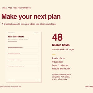 May include: A digital workbook page featuring the text A REAL PAGE FROM THE WORKBOOK, Make your next plan, and Your launch facts. The layout includes 48 fillable fields across 8 pages, with sections for product facts, visual plan, launch calendar, and results.