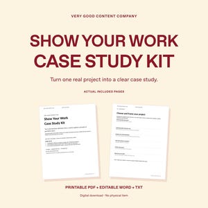 Könnte beinhalten: Ein digitales Fallstudien-Kit mit dem Text "VERY GOOD CONTENT COMPANY", "SHOW YOUR WORK CASE STUDY KIT" und "Turn one real project into a clear case study." Zwei weiße Seiten zeigen Anleitungstexte und Vorlagen für Projektentwürfe.
