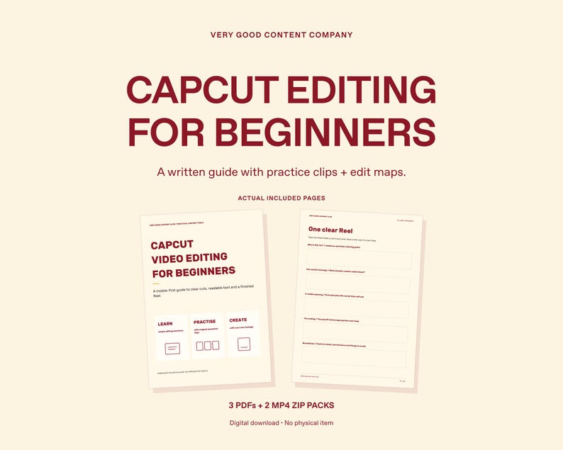 May include: A digital guide titled CapCut Editing for Beginners by Very Good Content Company. The document includes a written guide with practice clips and edit maps, featuring pages with sections for learning, practicing, and creating video content.
