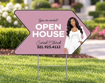 May include: An arrow-shaped pink yard sign with a black border. The text reads: You are invited! OPEN HOUSE, Sarah Clarck, and 321.923.4112. A photograph of a person in a white blazer and white top is printed on the right side of the sign.