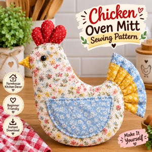 Könnte beinhalten: Ein hühnerförmiger Ofenhandschuh aus Stoff mit Blumenmuster in Rot-, Gelb- und Blautönen. Das Design umfasst einen roten Kamm mit Punkten, einen gelben Schnabel und eine blaue Flügel-Tasche. Der Text lautet Chicken Oven Mitt Sewing Pattern.