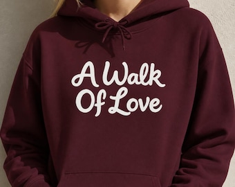 A Walk Of Love Hoodie | Cute Script Pink Pullover, Aesthetic Valentine Sweatshirt, Romantic Gift for Girlfriend, Minimalist Hoodie (Unisex)