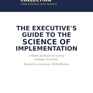 May include: A white workbook cover titled The Executive's Guide to the Science of Implementation. It includes the text A fillable workbook for turning strategy into results, Blueprints, scorecards, 30-60-90 plans, and The Ali Leadership Collection.
