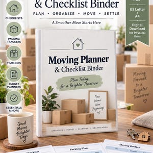 May include: A white binder titled Moving Planner & Checklist Binder with a house icon, featuring text that reads Plan Today for a Brighter Tomorrow and New Home New Beginnings. Includes printed pages for moving checklists, packing plans, and budgets.