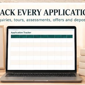 May include: A laptop screen displays an Application Tracker spreadsheet with dark green headers and light beige rows. Above the screen, the text reads TRACK EVERY APPLICATION Enquiries, tours, assessments, offers and deposits.