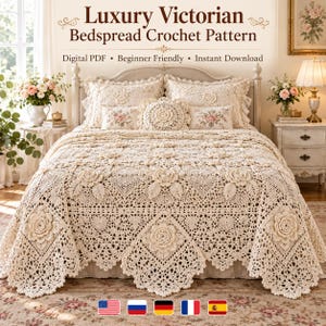 May include: A cream-colored crochet bedspread featuring intricate floral motifs and lace-like patterns. The text reads: Luxury Victorian Bedspread Crochet Pattern, Digital PDF, Beginner Friendly, Instant Download.
