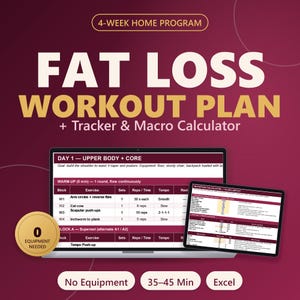 May include: A digital 4-week home fat loss workout plan displayed on a laptop and tablet screen. The graphic includes text reading FAT LOSS WORKOUT PLAN, Tracker & Macro Calculator, 0 EQUIPMENT NEEDED, No Equipment, 35-45 Min, and Excel.