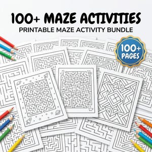 May include: A collection of printable maze activity sheets featuring various black and white puzzle designs. The text 100+ MAZE ACTIVITIES, PRINTABLE MAZE ACTIVITY BUNDLE, and a blue badge with 100+ PAGES are visible alongside colored pencils.