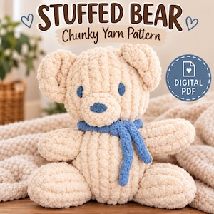 May include: A cream-colored crocheted stuffed bear made with chunky yarn, featuring blue eyes, a blue nose, and a blue scarf. The text STUFFED BEAR Chunky Yarn Pattern and DIGITAL PDF are visible in the image, indicating a downloadable file.