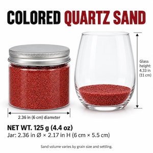 Closed clear jar of red colored quartz sand with a silver metal screw lid next to a stemless wine glass with a layer of the same red sand at the bottom. Text: Colored Quartz Sand, Net Wt. 125 g (4.4 oz), jar 2.36 in diameter x 2.17 in high (6 x 5.5 cm), glass height 4.33 in (11 cm), sand volume varies by grain size and settling.