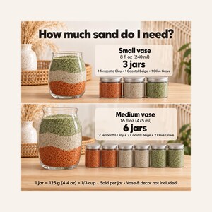 Sand quantity guide comparing two glass vases filled with wavy layers of Terracotta Clay, Coastal Beige and Olive Grove quartz sand. Small vase, 8 fl oz (240 ml): 3 jars, one of each color. Medium vase, 16 fl oz (475 ml): 6 jars, two of each color. Text: 1 jar = 125 g (4.4 oz), about 1/3 cup, sold per jar, vase and decor not included.