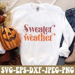 Sweater Weather SVG PNG DXF Eps Jpg File, Fall Autumn Thanksgiving Designs For Cricut, Silhouette, Sublimation T-Shirt, Instant Download