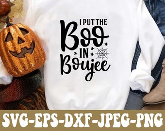 Halloween SVG PNG DXF Eps Jpg Files, I Put The Boo In Boujee Cut Files For Cricut, Silhouette, Sublimation, Instant Download