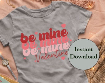 Valentine's Day Be Mine SVG PNG DXF Eps File, Valentine Cuttable Instant Digital Download Files, Cricut Diy T-Shirt Sublimation Design