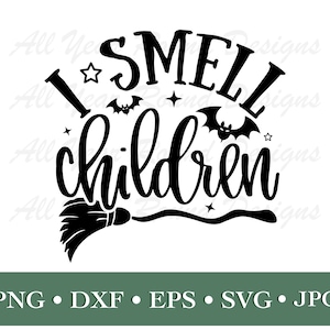 I Smell Children SVG PNG DXF Eps Jpg File, Witch Halloween T-Shirt Cut File For Cricut, Silhouette, Sublimation Diy Shirt, Instant Download