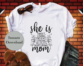 Mother's Day SVG PNG DXF Eps Jpg File, Gifts For Mom, She Is Mom Gift For Cricut, Silhouette, Sublimation T-Shirt Design, Diy Shirt