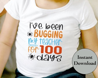 100 giorni di scuola SVG PNG DXF Eps Jpg File, ho infastidito il mio insegnante per 100 giorni Design per bambini Cricut, Silhouette, Camicia fai da te a sublimazione