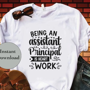 Assistant Principal SVG PNG DXF Eps Jpg File, Bycie Assistant Principal to Heart Work Pliki dla Cricut i Silhouette, Projekt koszulki
