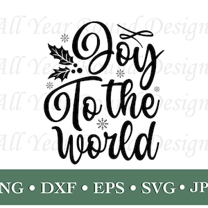 Joy To The World SVG DXF PNG Eps Jpg File, Merry Christmas Holiday Cut Files For Shirt Making, Cricut, Silhouette, Scan N Cut, Diy T-Shirt