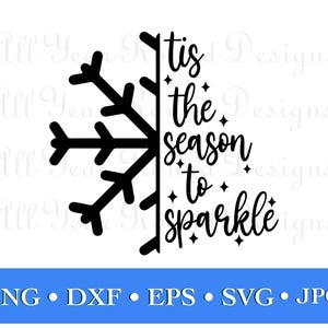 To jest sezon na błyszczenie SVG DXF PNG Eps Jpg File, Snowflake Christmas Cut Files For Cricut, Silhouette, Scan N Cut, Diy T-Shirt